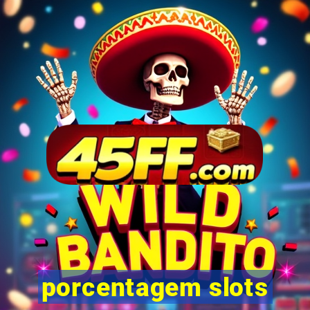 porcentagem slots